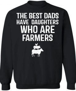 The best dads have daughters who are farmers shirt