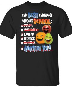 The best things about school math history lunch recess science annoying you shirt