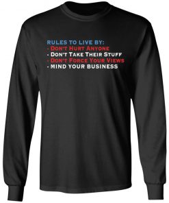 Rules to live by don’t hurt anyone don’t take their stuff shirt 1