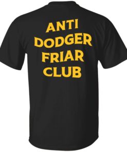 Anti Dodger Friar Club Shirt Long Sleeve, Hoodie