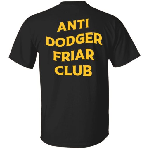 Anti Dodger Friar Club Shirt Long Sleeve, Hoodie