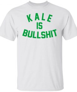 BUCK-kale is bullshit T-shirt, long Sleeve, hoodie