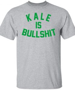 BUCK-kale is bullshit T-shirt, long Sleeve, hoodie