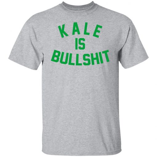 BUCK-kale is bullshit T-shirt, long Sleeve, hoodie