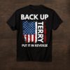 Back Up Terry Put It In Reverse Funny 4th Of July Shirt, long Sleeve, hoodie