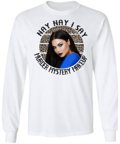 Bailey Sarian I Say SUSPISH Nay Nay I Say Murder Mystery Makeup Shirt, long Sleeve, hoodie