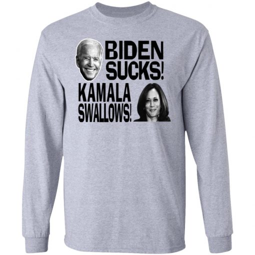 Biden Suck Kamala Swallows Shirt, long Sleeve, hoodie