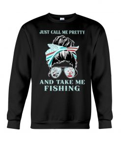 just call me pretty and take me fishing