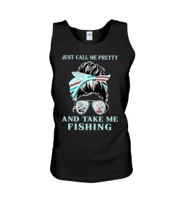 just call me pretty and take me fishing