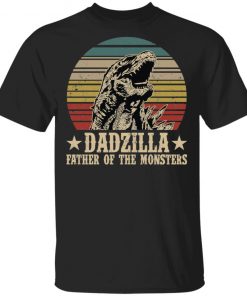 Dadzilla father of the monsters shirt