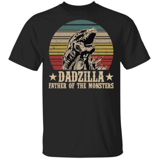 Dadzilla father of the monsters shirt