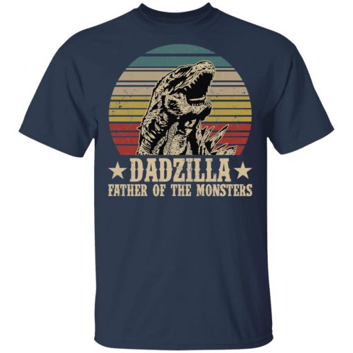 Dadzilla father of the monsters shirt