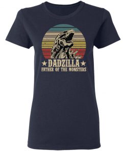 Dadzilla father of the monsters shirt