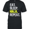 EAT SLEEP NINJA REPEAT SHIRT, long Sleeve, hoodie