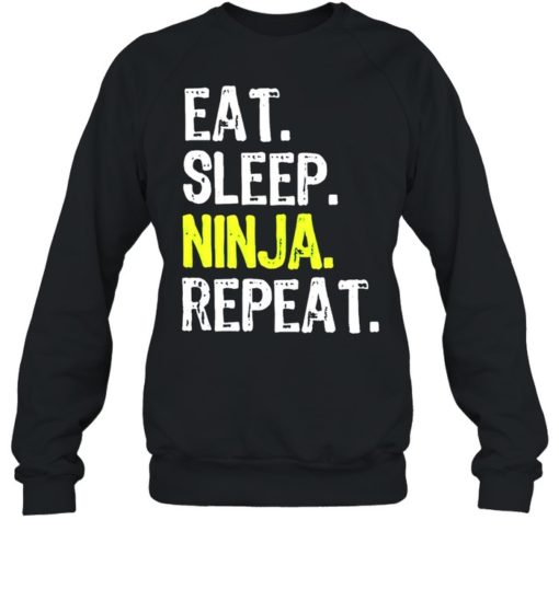 EAT SLEEP NINJA REPEAT SHIRT, long Sleeve, hoodie