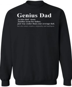 Genius Dad Another Term For Father Shirt, long Sleeve, hoodie