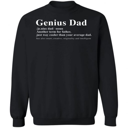 Genius Dad Another Term For Father Shirt, long Sleeve, hoodie