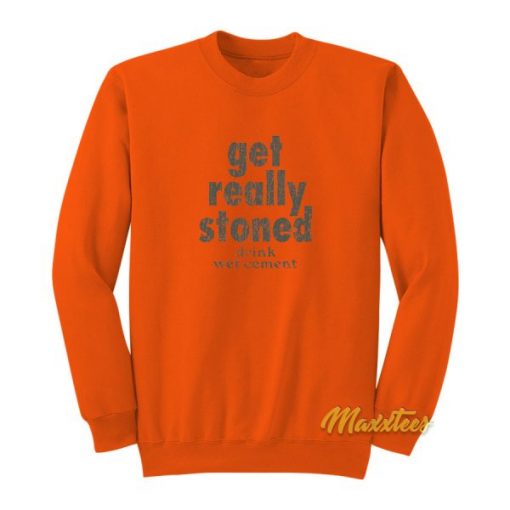 get really stoned drink wet cement t-shirt