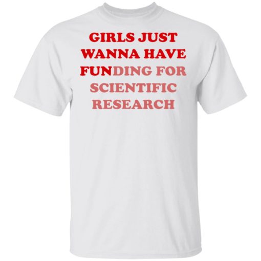 Girls Just Wanna Have Funding Sweatshirt Girl Scientist Sweatshirt - Scientific Research Shirt - March for Science - PhD Scientist Shirt