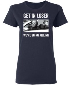 Halloween Squad Horror Character Get in loser we’re going killing shirt