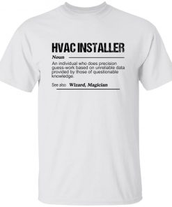 Hvac installer noun an individual who does precision guess shirt, long Sleeve, hoodie