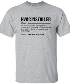 Hvac installer noun an individual who does precision guess shirt, long Sleeve, hoodie