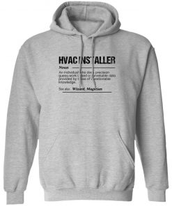 Hvac installer noun an individual who does precision guess shirt, long Sleeve, hoodie