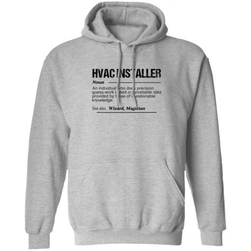 Hvac installer noun an individual who does precision guess shirt, long Sleeve, hoodie