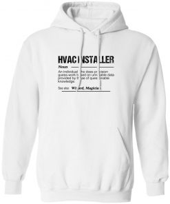 Hvac installer noun an individual who does precision guess shirt, long Sleeve, hoodie