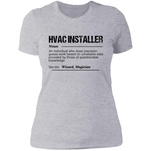 Hvac installer noun an individual who does precision guess shirt, long Sleeve, hoodie