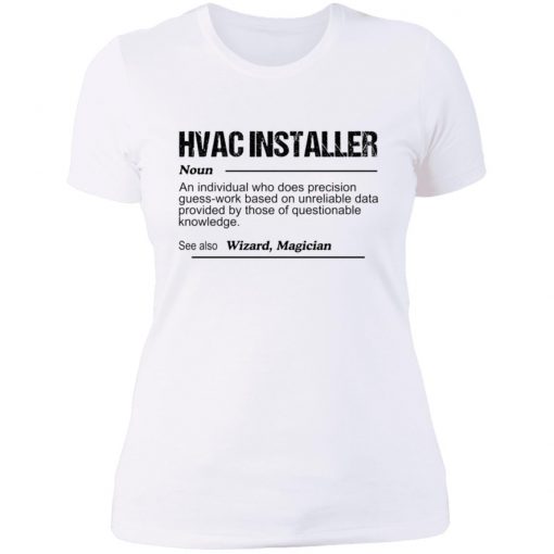 Hvac installer noun an individual who does precision guess shirt, long Sleeve, hoodie