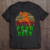 IOTG Fear the Deer T-shirt, long Sleeve, hoodie