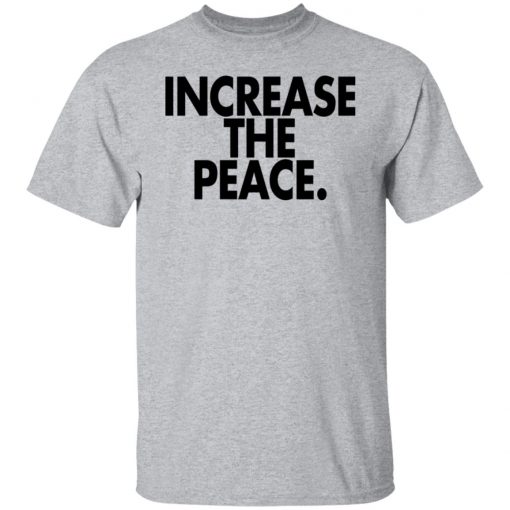 Increase the peace shirt, long Sleeve, hoodie