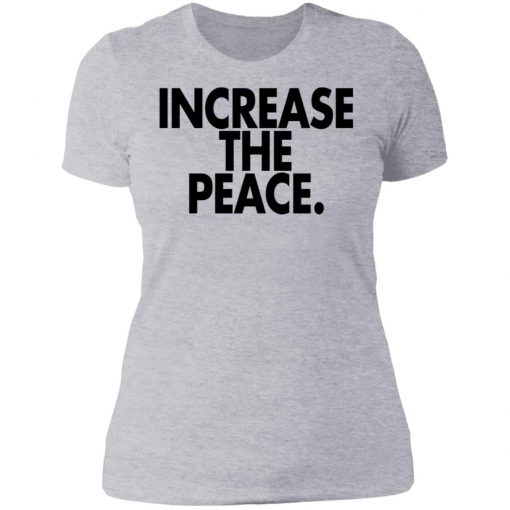 Increase the peace shirt, long Sleeve, hoodie