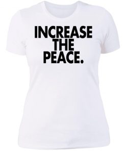 Increase the peace shirt, long Sleeve, hoodie