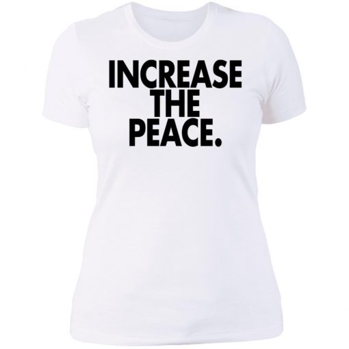 Increase the peace shirt, long Sleeve, hoodie