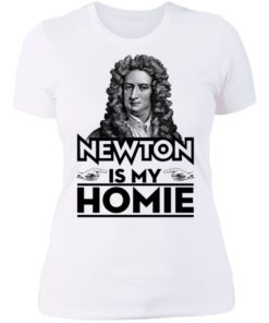 Isaac Newton Is My Homie Shirt, Long Sleeve, Hoodie