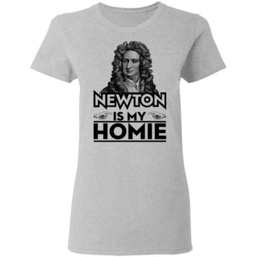 Isaac Newton Is My Homie Shirt, Long Sleeve, Hoodie