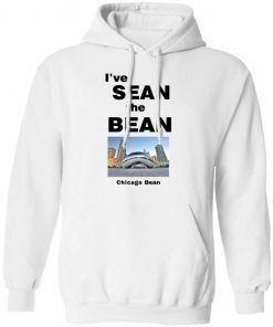 I’ve Sean The Bean Chicago Bean Shirt, long Sleeve, hoodie