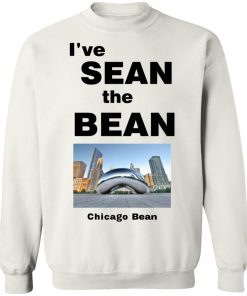 I’ve Sean The Bean Chicago Bean Shirt, long Sleeve, hoodie