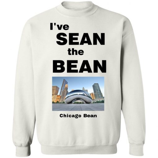 I’ve Sean The Bean Chicago Bean Shirt, long Sleeve, hoodie