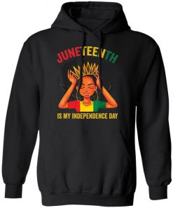 Juneteenth is my independence day black girl black queen shirt, long Sleeve, hoodie