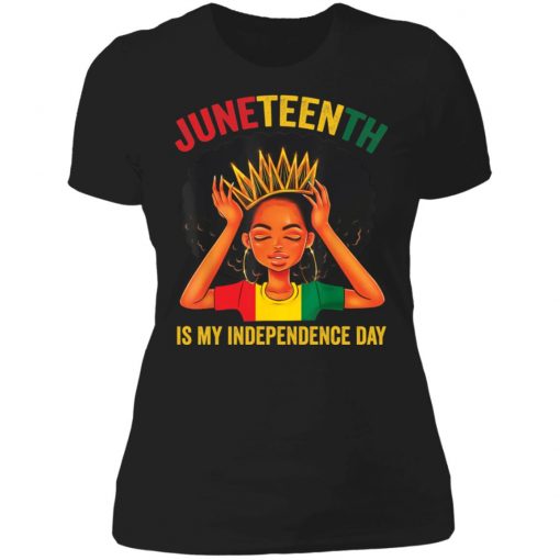 Juneteenth is my independence day black girl black queen shirt, long Sleeve, hoodie