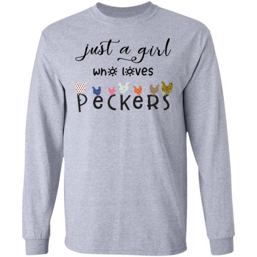 Just a girl who loves peckers shirt, long Sleeve, hoodie