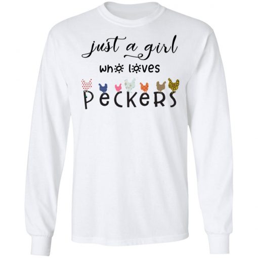 Just a girl who loves peckers shirt, long Sleeve, hoodie