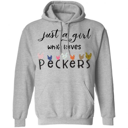 Just a girl who loves peckers shirt, long Sleeve, hoodie