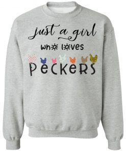 Just a girl who loves peckers shirt, long Sleeve, hoodie