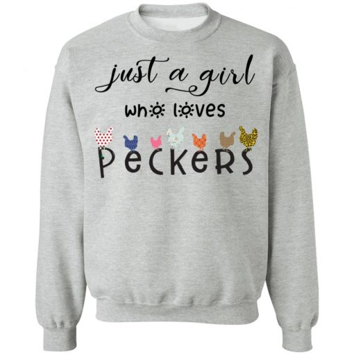 Just a girl who loves peckers shirt, long Sleeve, hoodie