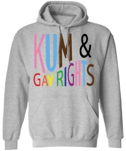 Kum and gay rights shirt, long Sleeve, hoodie