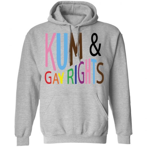 Kum and gay rights shirt, long Sleeve, hoodie